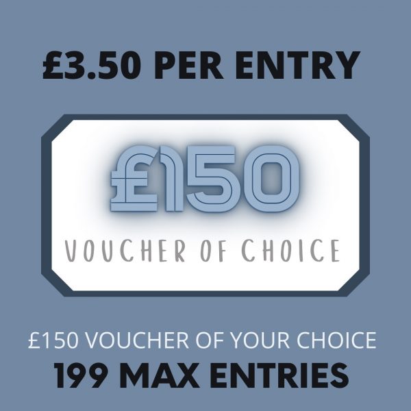 £150 Voucher of your choice or £150 CASH ALTERNATIVE